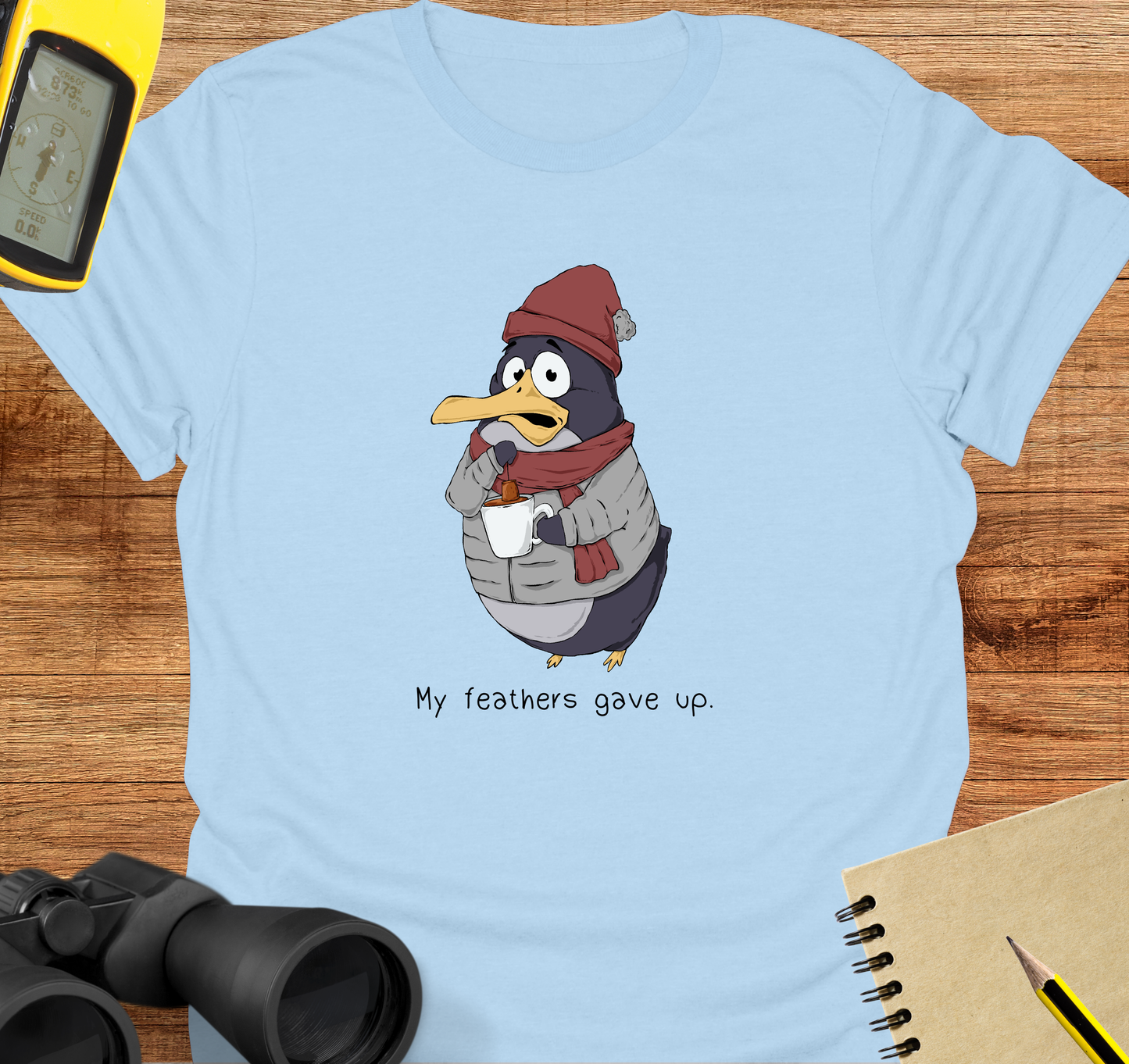 My feathers gave up T-shirt