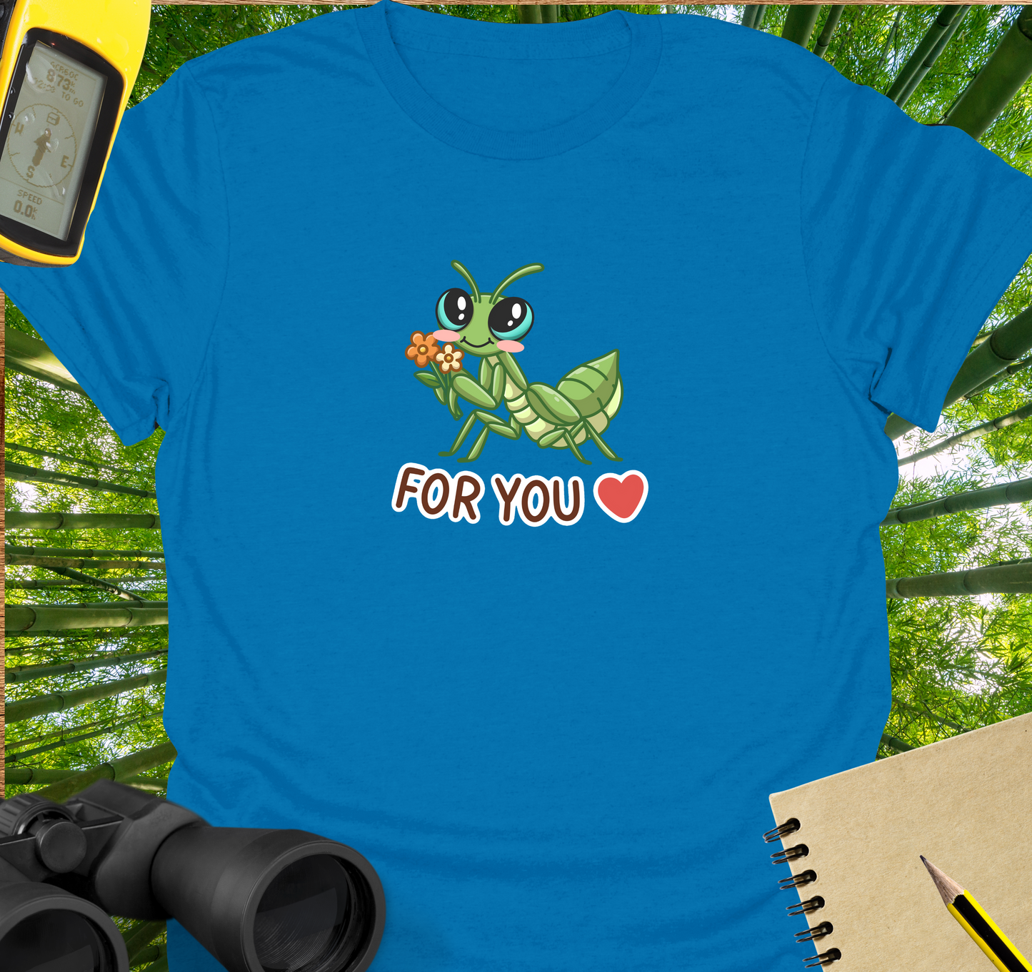 For you mantis T-shirt